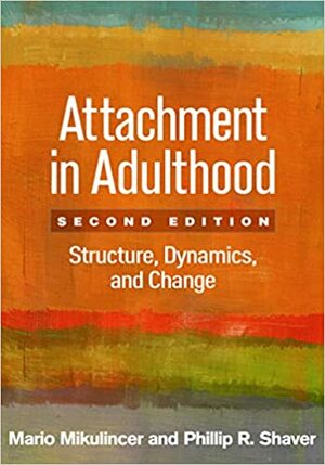 Attachment Bonds in Romantic Relationships by Phillip R. Shaver, Mario Mikulincer