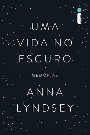 Uma Vida no Escuro: Memórias by Anna Lyndsey, Denise Bottmann