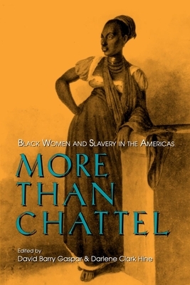 More Than Chattel: Black Women and Slavery in the Americas by 