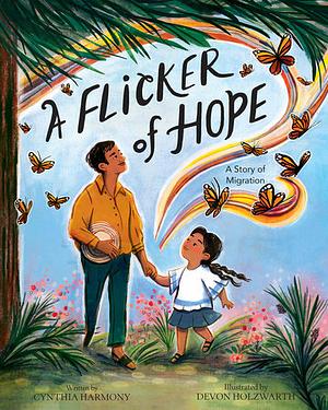 A Flicker of Hope: A Story of Migration by Cynthia Harmony