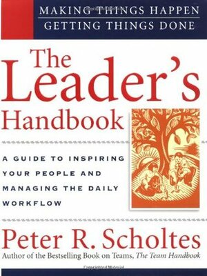 The Leader's Handbook: Making Things Happen, Getting Things Done by Russell L. Ackoff, Peter R. Scholtes