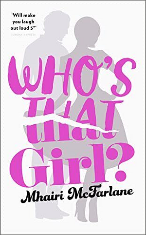 Who's That Girl? by Mhairi McFarlane