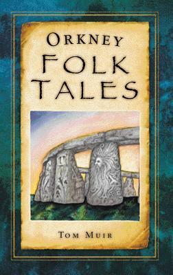 Orkney Folk Tales by Tom Muir