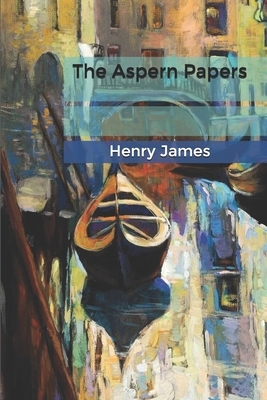 The Aspern Papers by Henry James