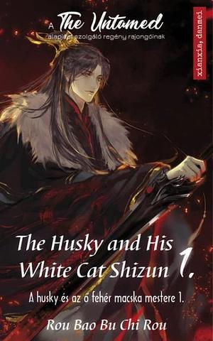 A Husky és az ő fehér macska mestere 1. by Rou Bao Bu Chi Rou