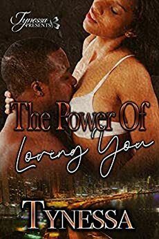 The Power Of Loving You by Tynessa