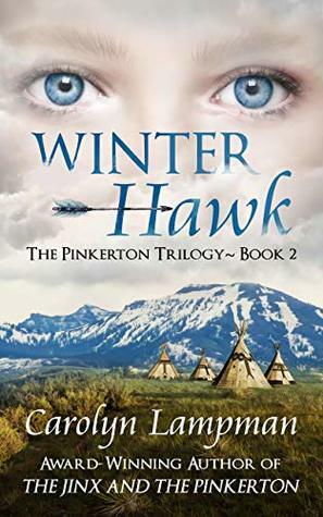 Winter Hawk: The Pinkerton Trilogy~Book two by Carolyn Lampman, Ayme Ahrens