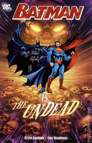 Batman Confidential, Vol. 8: Batman vs. the Undead by Kevin VanHook, Tom Mandrake