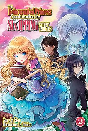 The Reincarnated Princess Spends Another Day Skipping Story Routes: Volume 2 by Bisu