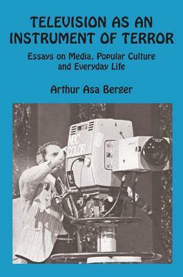 Television as an Instrument of Terror by George Sternlieb, Arthur Asa Berger