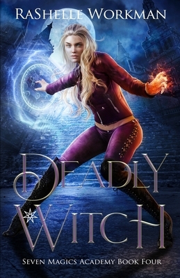 Deadly Witch: Cinderella Reimagined with Witches and Angels by RaShelle Workman