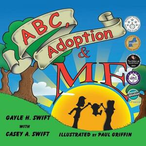 ABC, Adoption & Me by Gayle H. Swift, Casey Anne Swift