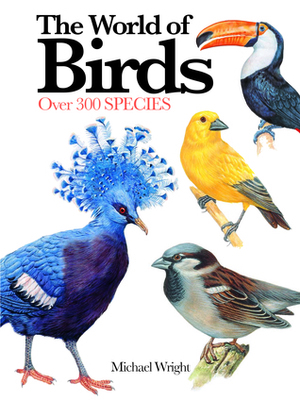 The World of Birds: Over 300 Species (Mini Encyclopedia) by Michael Wright