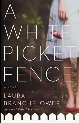 A White Picket Fence by Laura Branchflower