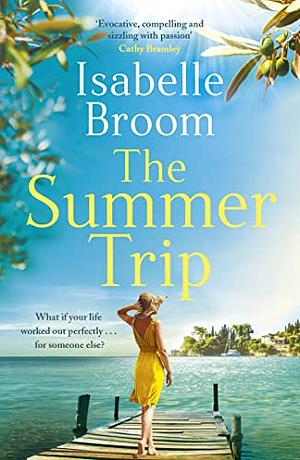 The Summer Trip by Isabelle Broom