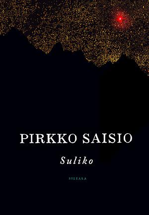 Suliko by Pirkko Saisio