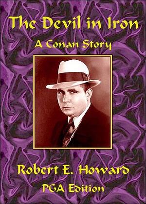 The Devil in Iron by Robert E. Howard