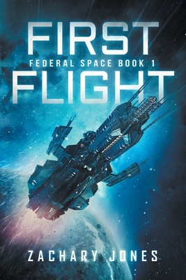First Flight: Federal Space Book 1 by Zachary Jones