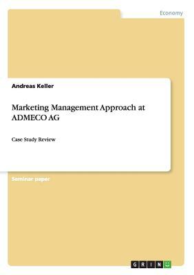 Marketing Management Approach at ADMECO AG: Case Study Review by Andreas Keller