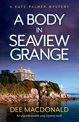 A Body in Seaview Grange by Dee MacDonald