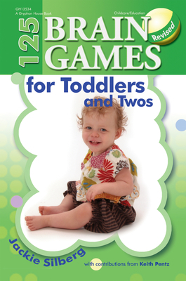 125 Brain Games for Toddlers and Twos, Rev. Ed. by Jackie Silberg