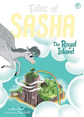Tales of Sasha 7: The Royal Island by Alexa Pearl