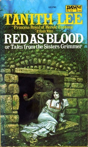Red as Blood, or Tales from the Sisters Grimmer by Tanith Lee