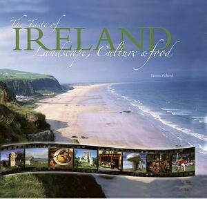 The Taste of Ireland: Landscape, Culture & Food by Tamsin Pickeral