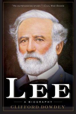 Lee: A Biography by Clifford Dowdey