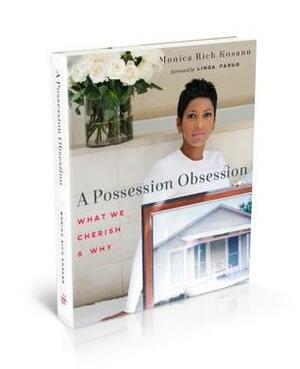 A Possession Obsession: What We Cherish and Why by Monica Rich Kosann, David Friend