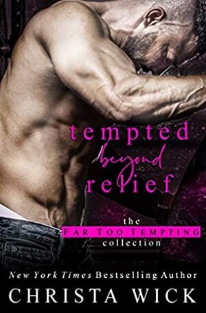 Tempted Beyond Relief by Christa Wick