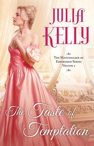 The Taste of Temptation by Julia Kelly
