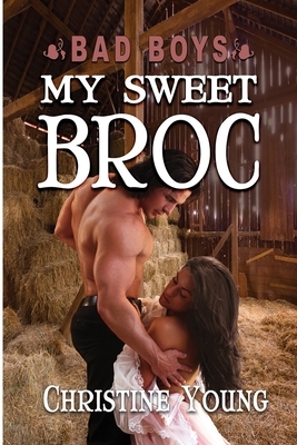 My Sweet Broc by Christine Young