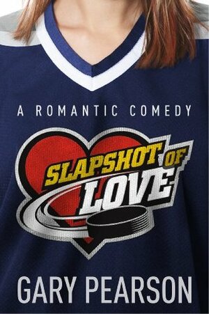 Slapshot of Love by Jodi Boyer, Gary Pearson, Carly Jones