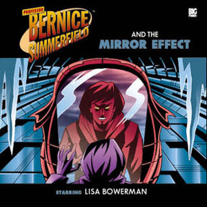 Professor Bernice Summerfield and the Mirror Effect by Stewart Sheargold