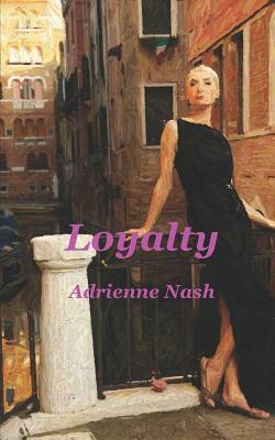 Loyalty by Adrienne Nash