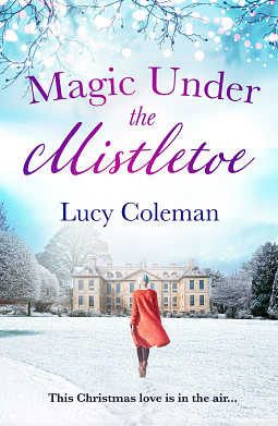 Magic Under the Mistletoe by Lucy Coleman