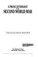 A Prose Anthology of the Second World War by Robert Hull