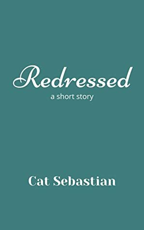 Redressed by Cat Sebastian