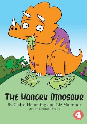 The Hangry Dinosaur by Claire Hemming, Elizabeth Mannoor