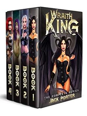 Wraith King: The Complete Series by Jack Porter