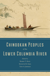 Chinookan Peoples of the Lower Columbia by Kenneth M. Ames, Robert T. Boyd, Tony A. Johnson