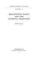 Hellenistic Magic and the Synoptic Tradition by John M. Hull