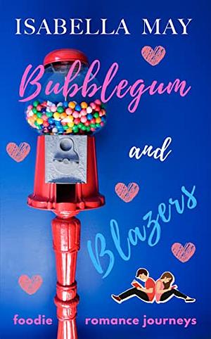 Bubblegum and Blazers by Isabella May