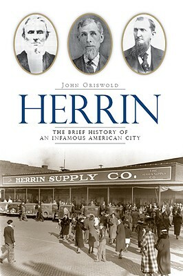 Herrin: The Brief History of an Infamous American City by John Griswold