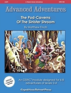 The Pod-Caverns Of The Sinister Shroom (Advanced Adventures #1) by Matthew J. Finch