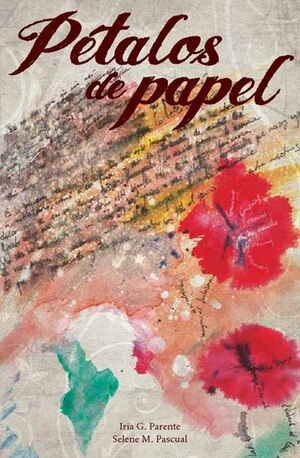 Pétalos de papel by Selene M. Pascual, Iria G. Parente