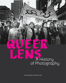 Queer Lens: A History of Photography by Ryan Linkof, Paul Martineau