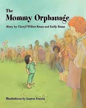 The Mommy Orphanage by Cheryl W. Krass, Emily Krass