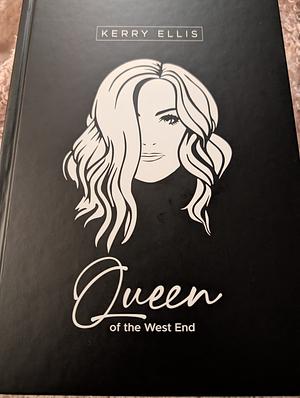 Queen of the West End by Kerry Ellis